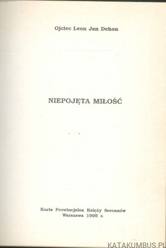Niepojęta miłość. LEON JAN DEHON