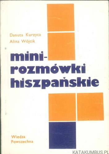 Mini-rozmówki hiszpańskie. DANUTA KURZYCA, ALINA WÓJCIK