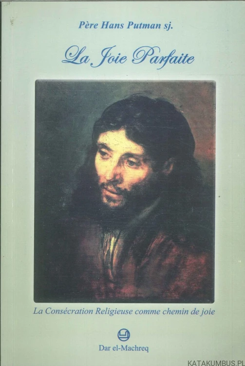 La joie parfaite. HANS PUTMAN