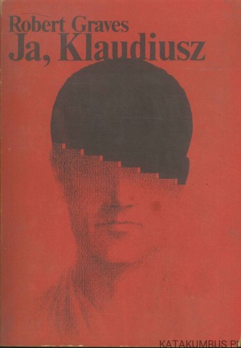 Ja, Klaudiusz. ROBERT GRAVES