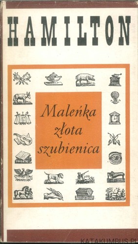 Maleńka złota szubienica. HAMILTON