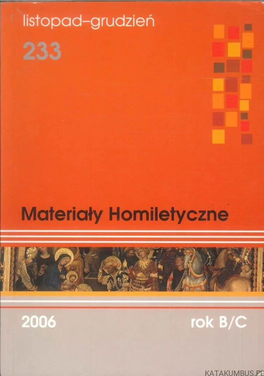 Materiały homiletyczne nr 233, listopad-grudzień 2006, rok B/C. PRACA ZBIOROWA