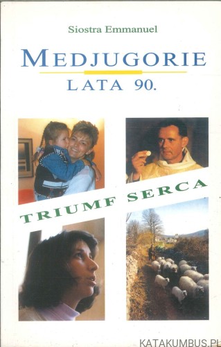 Medjugorie lata 90. Triumf serca. SIOSTRA EMMANUEL