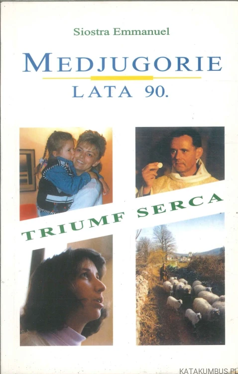 Medjugorie lata 90. Triumf serca. SIOSTRA EMMANUEL