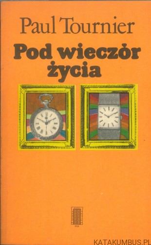 Pod wieczór życia. PAUL TOURNIER