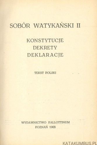 Sobór Watykański II. Konstytucje, dekrety, deklaracje. Tekst polski. PRACA ZBIOROWA