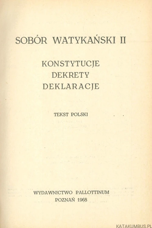 Sobór Watykański II. Konstytucje, dekrety, deklaracje. Tekst polski. PRACA ZBIOROWA