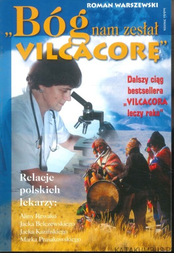 Bóg nam zesłał vilcacorę. ROMAN WARSZEWSKI