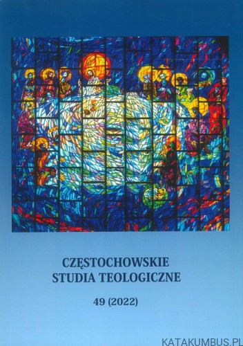Częstochowskie studia teologiczne 49 (2022). PRACA ZBIOROWA