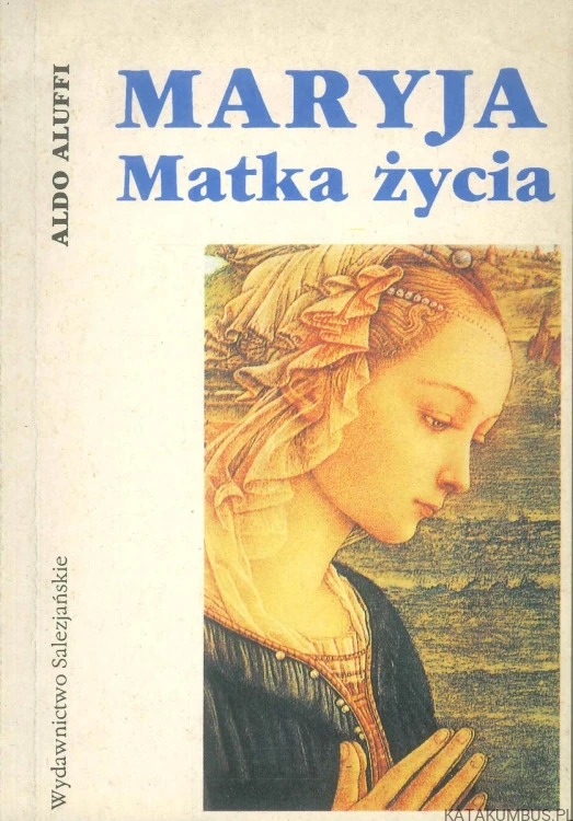 Maryja Matka życia. ALDO ALUFFI