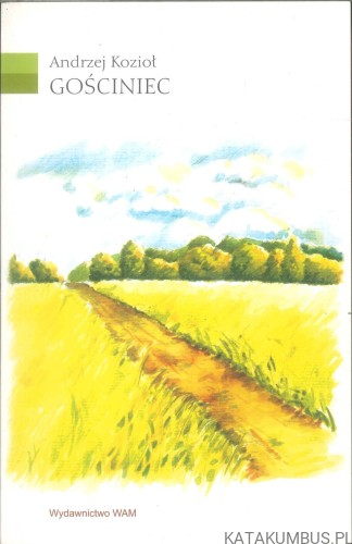 Gościniec. ANDRZEJ KOZIOŁ