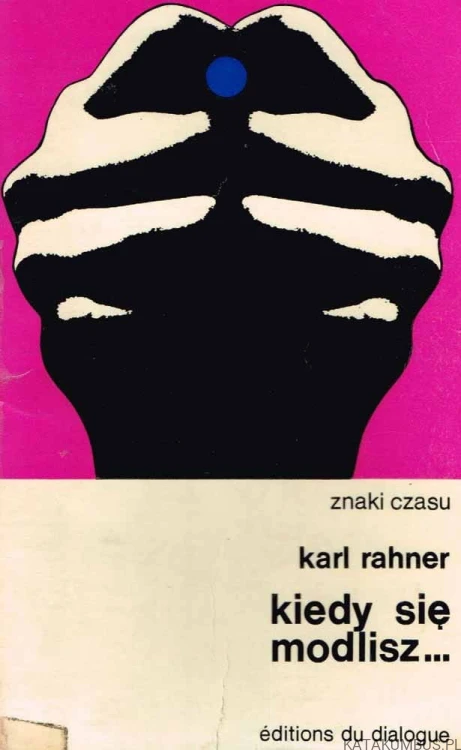 Kiedy się modlisz / Karl Rahner