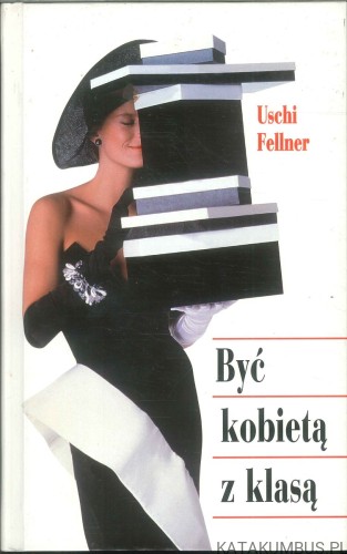 Być kobietą z klasą. USCHI FELLNER