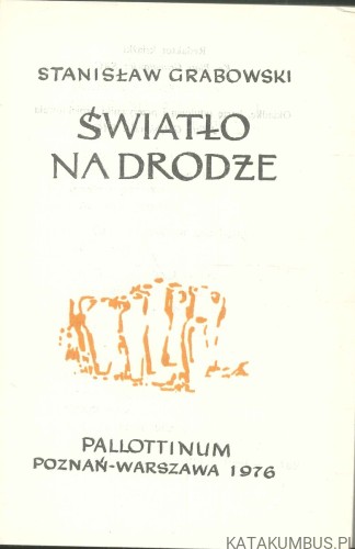 Światło na drodze. STANISŁAW GRABOWSKI