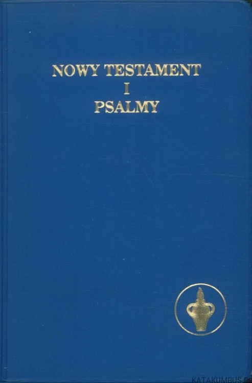 Nowy Testament i Psalmy. PRACA ZBIOROWA