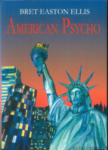 American psycho. BRET EASTON ELLIS