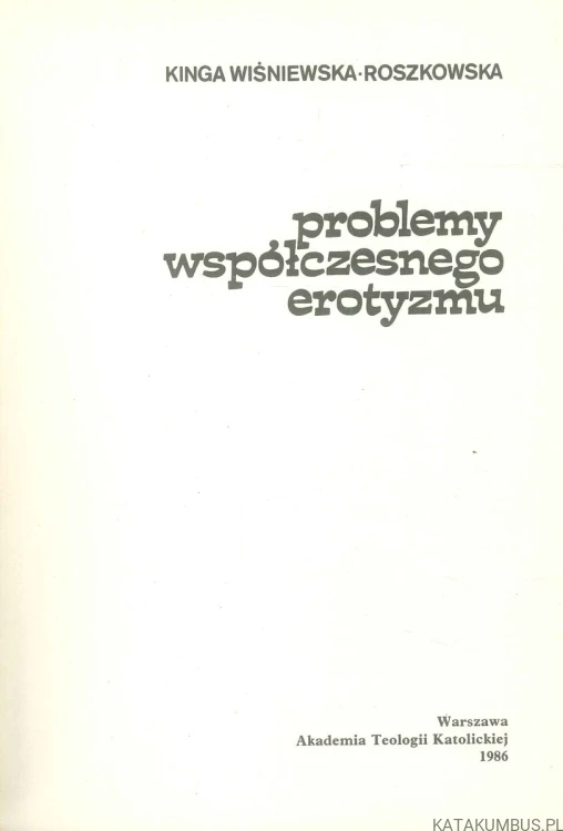 Problemy współczesnego erotyzmu. KINGA WIŚNIEWSKA-ROSZKOWSKA
