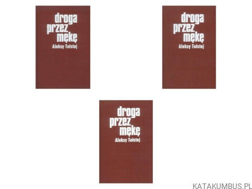 Droga przez mękę. ALEKSY TOŁSTOJ