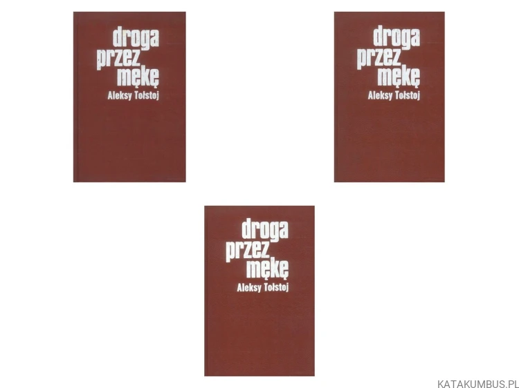 Droga przez mękę. ALEKSY TOŁSTOJ
