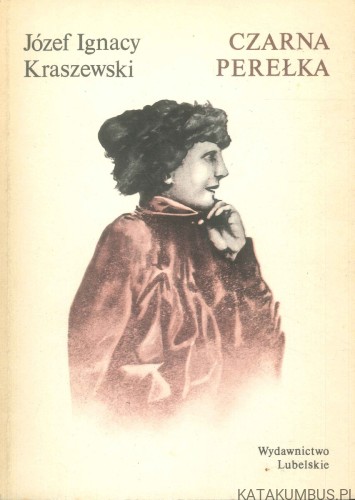 Czarna perełka. JÓZEF IGNACY KRASZEWSKI