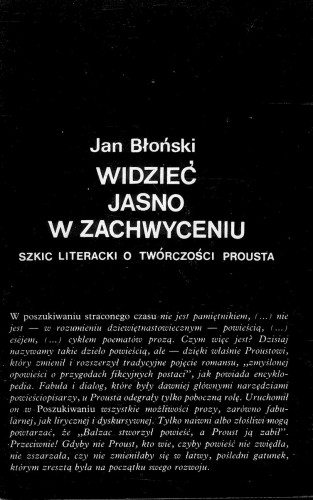 Widzieć jasno w zachwyceniu. Szkic literacki o twórczości Prousta. JAN BŁOŃSKI