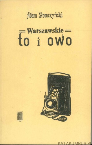 Warszawskie to i owo. ADAM SŁOMCZYŃSKI