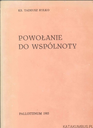 Powołanie do wspólnoty. KS. TADEUSZ RYŁKO