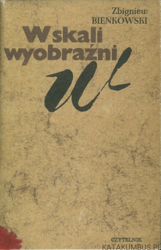 W skali wyobraźni. ZBIGNIEW BIEŃKOWSKI