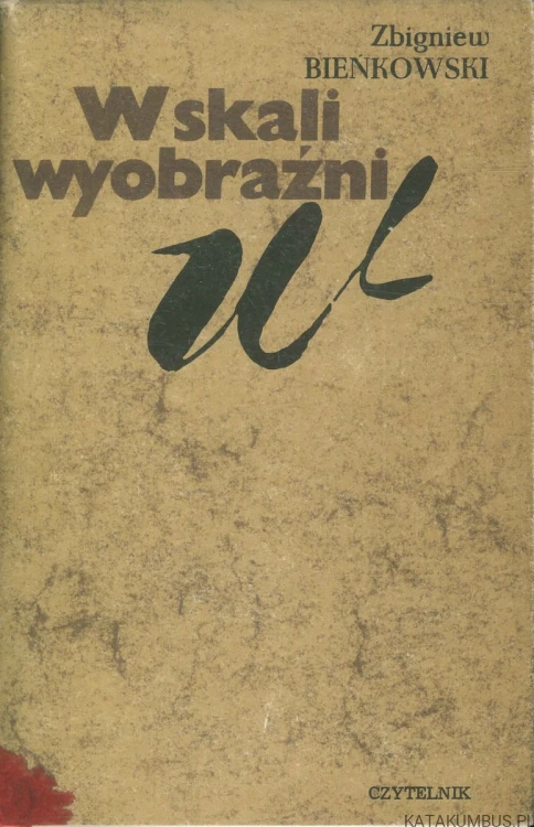 W skali wyobraźni. ZBIGNIEW BIEŃKOWSKI