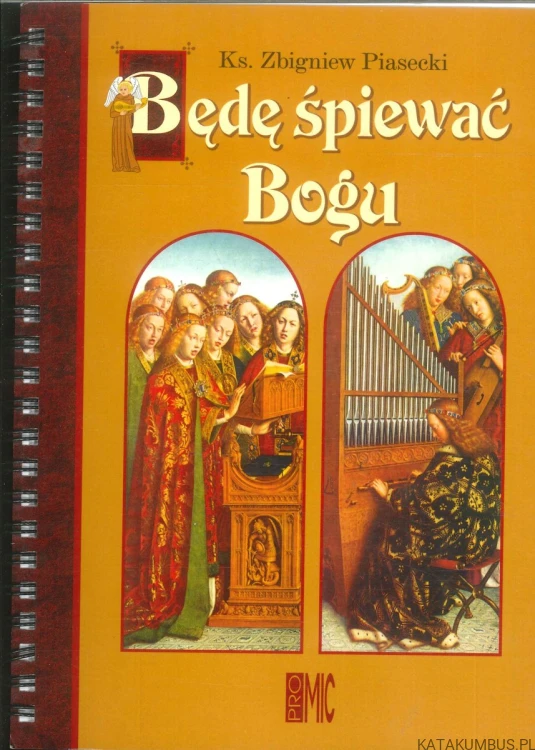 Będę śpiewać Bogu. KS. ZBIGNIEW PIASECKI