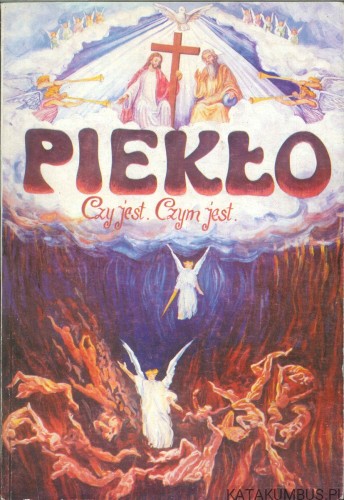 Piekło. Czy jest. Czym jest. PRACA ZBIOROWA