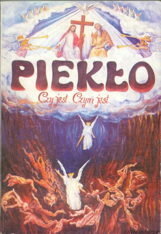 Piekło. Czy jest. Czym jest. PRACA ZBIOROWA