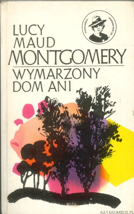 Wymarzony dom Ani. LUCY MAUD MONTGOMERY