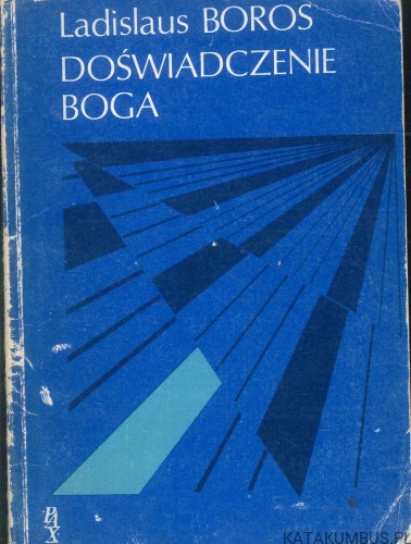 Doświadczenie Boga. LADISLAUS BOROS