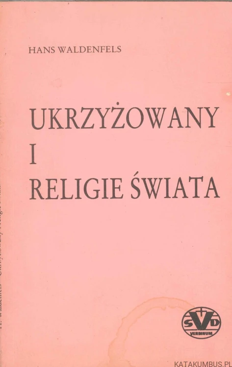 Ukrzyżowany i religie świata. HANS WALDENFELS