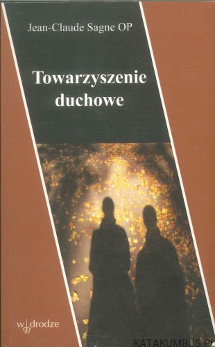 Towarzyszenie duchowe. JEAN-CLAUDE SAGNE OP