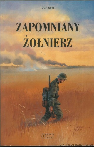 Zapomniany żołnierz. GUY SAJER