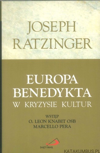Europa Benedykta w kryzysie kultur. JOSEPH RATZINGER