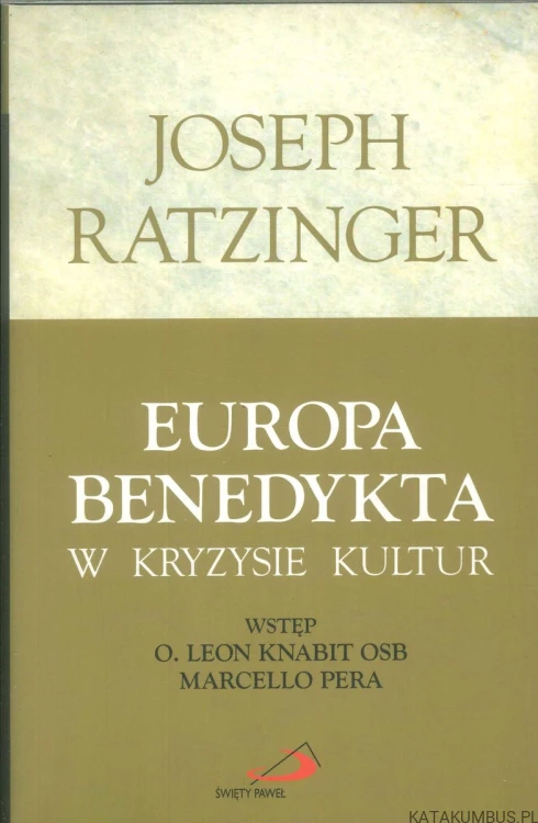 Europa Benedykta w kryzysie kultur. JOSEPH RATZINGER