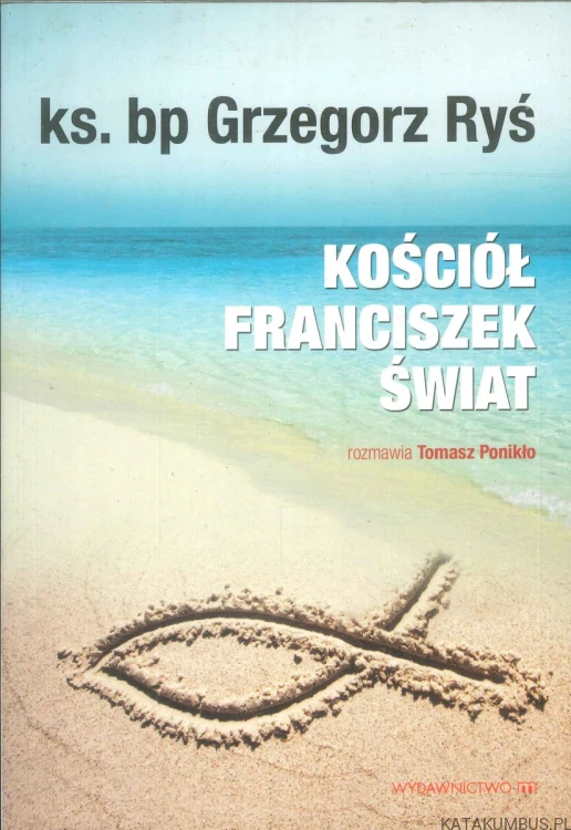 Kościół, Franciszek, świat. GRZEGORZ RYŚ