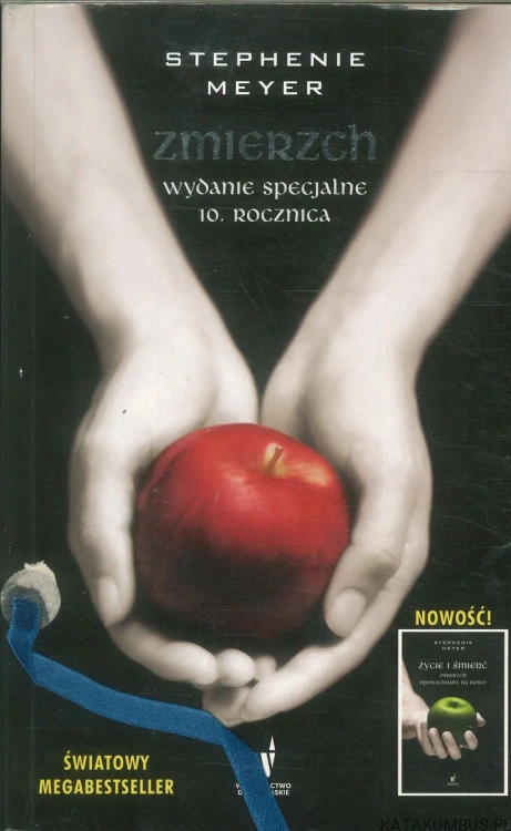 Życie i śmierć. Zmierzch opowiedziany na nowo. STEPHENIE MEYER