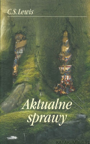 Aktualne sprawy. C.S. LEWIS