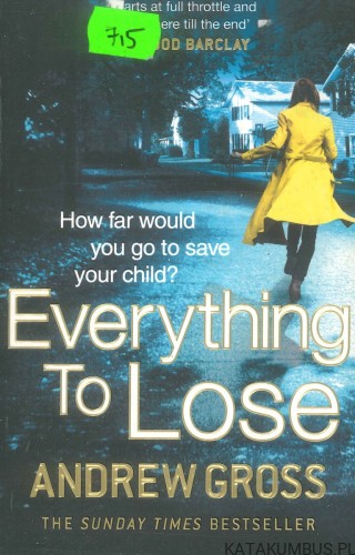 Everything to lose. ANDREW GROSS