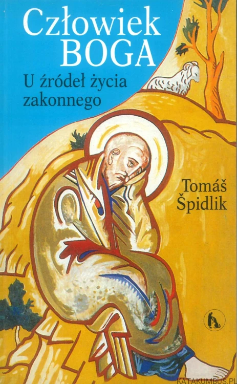 Człowiek Boga. U źródeł życia zakonnego. TOMÁŠ ŠPIDLIK