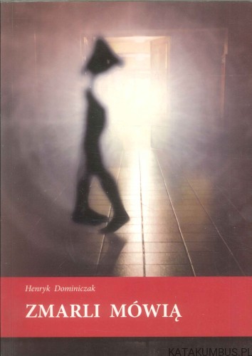 Zmarli mówią. HENRYK DOMINICZAK
