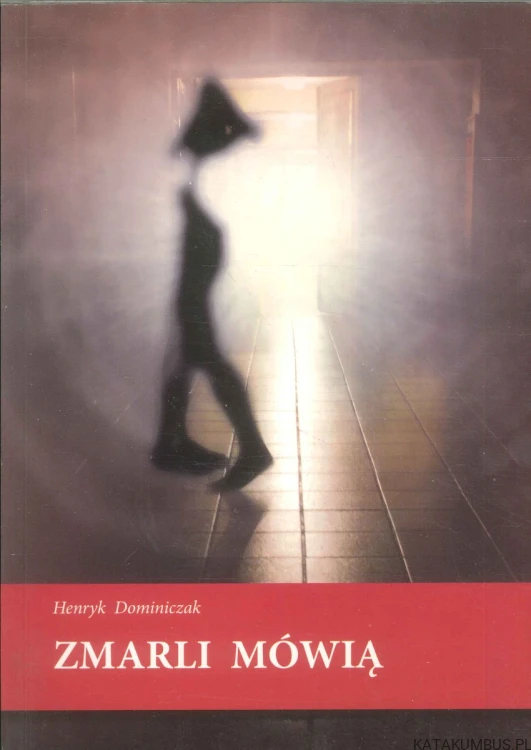 Zmarli mówią. HENRYK DOMINICZAK