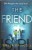 The friend. TERESA DRISCOLL