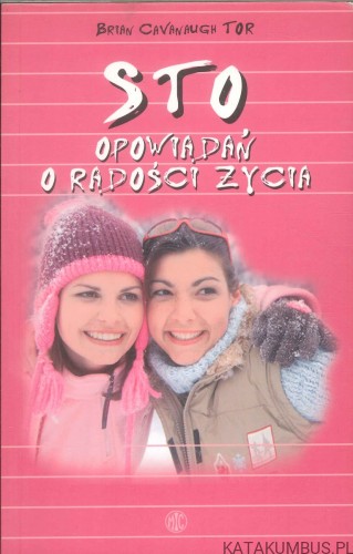 Sto opowiadań o radości życia. BRIAN CAVANAUGH TOR
