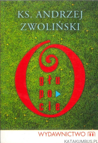 O głupocie. ANDRZEJ ZWOLIŃSKI