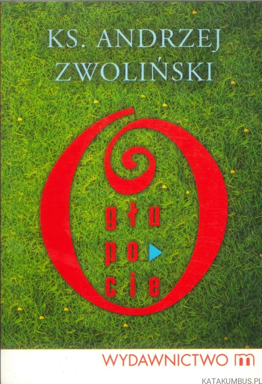 O głupocie. ANDRZEJ ZWOLIŃSKI
